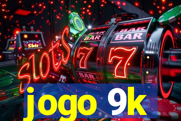 jogo 9k